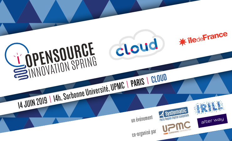 open source innovation spring 14 juin 2019 14h sorbonne université upmc paris cloud, un événement sytematic, irill, co-organisé par upmc et alter way