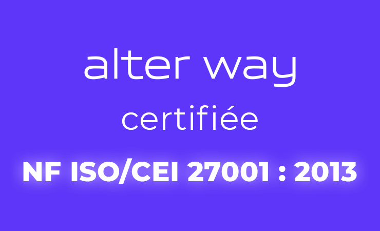 alter way certifiée NF ISO/CEI 27001:2013