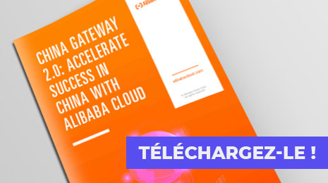 China Gateway 2.0 : accelerate success in China with Alibaba Cloud