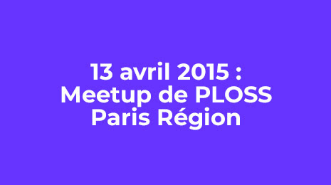Meetup de PLOSS Paris Région