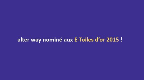 alter way nominé aux E-Toiles d'Or 2015