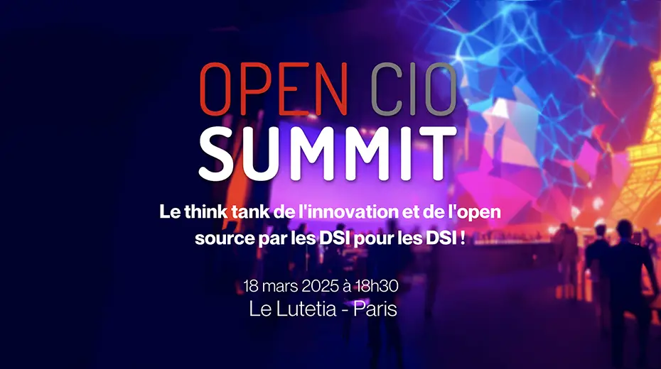 Open CIO Summit 2025 : Innovation et Open Source pour les DSI